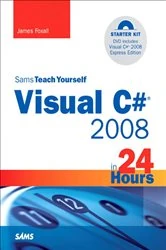 Book cover of Sams Teach Yourself Visual C# 2008 in 24 Hours by James Foxall