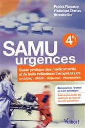 Book cover of SAMU urgences : Guide pratique des médicaments et de leurs indications thérapeutiques (4th ed.) by Patrick Plaisance