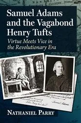 Book cover of Samuel Adams and the Vagabond Henry Tufts by Nathaniel Parry