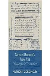 Book cover of Samuel Beckett's How It Is by Anthony Cordingley