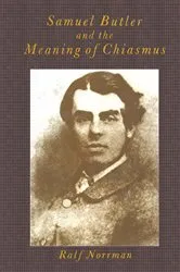 Book cover of Samuel Butler and the Meaning of Chiasmus by Ralf Norrman