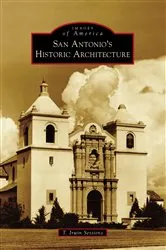 Book cover of San Antonio's Historic Architecture by T. Irwin Sessions