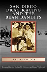 Book cover of San Diego Drag Racing and the Bean Bandits by Emmanuel Burgin