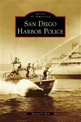 Book cover of San Diego Harbor Police by Michael P. Rich
