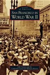 Book cover of San Francisco in World War II by John Garvey