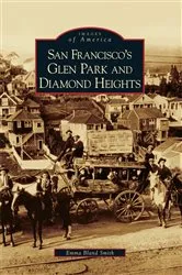 Book cover of San Francisco's Glen Park and Diamond Heights by Emma Bland Smith
