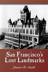Book cover of San Francisco's Lost Landmarks by Unknown