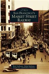 Book cover of San Francisco's Market Street Railway by Walt Vielbaum