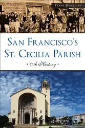 Book cover of San Francisco's St. Cecilia Parish by Frank Dunnigan