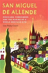 Book cover of San Miguel de Allende by Lisa Pinley Covert