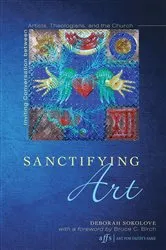Book cover of Sanctifying Art by Deborah Sokolove