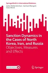 Book cover of Sanction Dynamics in the Cases of North Korea, Iran, and Russia by Julian Walterskirchen