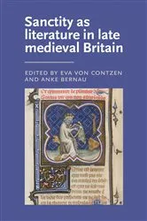Book cover of Sanctity as literature in late medieval Britain by Anke Bernau