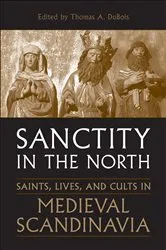Book cover of Sanctity in the North by Thomas DuBois