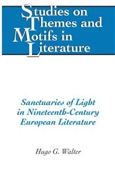 Book cover of Sanctuaries of Light in Nineteenth-Century European Literature by Horst Daemmrich
