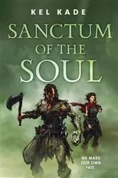 Book cover of Sanctum of the Soul by Kel Kade