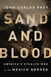 Book cover of Sand and Blood by John Carlos Frey