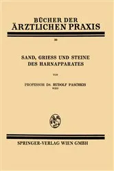Book cover of Sand, Grieß und Steine des Harnapparates by Rudolf Paschkis