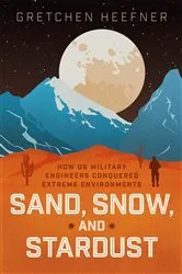 Book cover of Sand, Snow, and Stardust by Gretchen Heefner