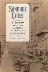 Book cover of Sandhill Cities by J. Mark Souther