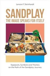 Book cover of Sandplay: the Image Speaks for Itself by Lenore Steinhardt