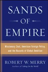 Book cover of Sands of Empire by Robert W. Merry