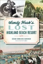 Book cover of Sandy Hook's Lost Highland Beach Resort by Susan Sandlass Gardiner