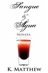 Book cover of Sangue e Água - Novata by K. Matthew