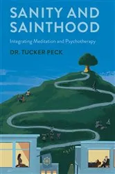 Book cover of Sanity and Sainthood by Tucker Peck