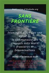 Book cover of Sans frontière Isioning et Vivre Env une église de la communauté des croyants sans murs, by Ambassador Monday O. Ogbe