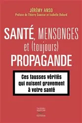 Book cover of Santé, mensonges et (toujours) propagande by Unknown