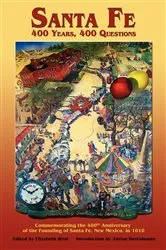 Book cover of Santa Fe: 400 Years, 400 Questions by Elizabeth West