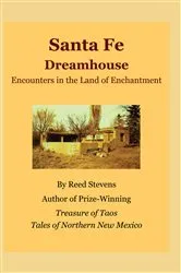Book cover of Santa Fe Dreamhouse by Reed Stevens