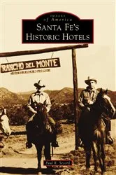 Book cover of Santa Fe's Historic Hotels by Paul R. Secord