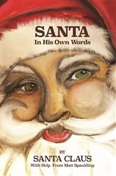 Book cover of Santa In His Own Words by Matt Spaulding