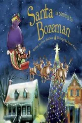 Book cover of Santa Is Coming to Bozeman by Steve Smallman