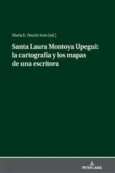 Book cover of Santa Laura Montoya Upegui: la cartografía y los mapas de una escritora by María E. Osorio Soto