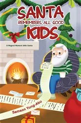 Book cover of Santa Remembers All Good Kids by Samson Yung-Abu