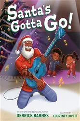 Book cover of Santa's Gotta Go! by Derrick Barnes