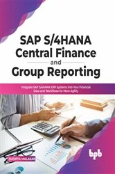 Book cover of SAP S/4HANA Central Finance and Group Reporting by Sudipta Malakar