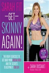 Book cover of Sarah Fit: Get Skinny Again! by Sarah Dussault