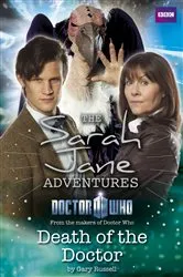 Book cover of Sarah Jane Adventures: Death of the Doctor by Gary Russell