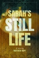 Book cover of Sarah's Still Life by Matthew Kopf