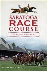 Book cover of Saratoga Race Course by Kimberly Gatto