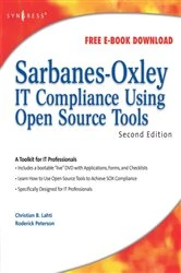 Book cover of Sarbanes-Oxley IT Compliance Using Open Source Tools (2nd ed.) by Christian B Lahti
