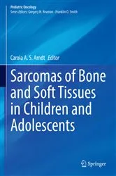 Book cover of Sarcomas of Bone and Soft Tissues in Children and Adolescents by Carola A. S. Arndt