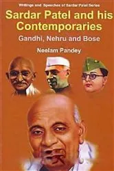 Book cover of Sardar Patel And His Contemporaries Gandhi, Nehru And Bose by Neelam Pandey