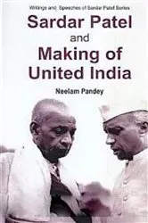 Book cover of Sardar Patel And Making Of United India by Neelam Pandey