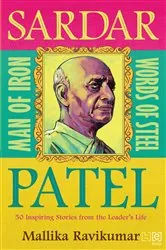 Book cover of Sardar Patel: Man of Iron * Words of Steel by Mallika Ravikumar