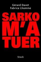Book cover of Sarko m'a tuer by Fabrice Lhomme